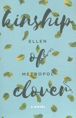 Kinship of clover : a novel