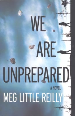 We are unprepared : a novel